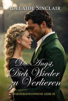 die angst, dich wieder zu verlieren (ebook)-adelaide sinclair-9798232483401
