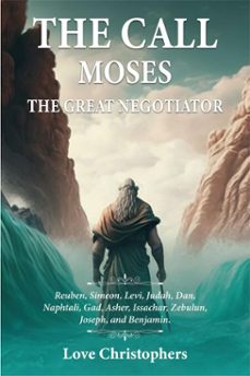 the call: moses the great negotiator (ebook)-love christophers-9798232627201