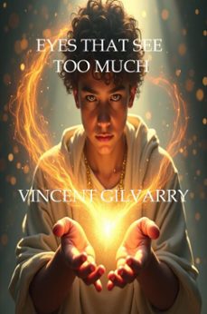 eyes that see too much (ebook)-vincent gilvarry-9798232728601