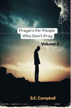prayers for people who don't pray vol. 2 (ebook)-s.e. campbell-9798232801601