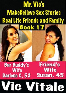 mr. vics  makebelieve sex stories real life friends and family  book 17 (ebook)-vic vitale-9798232870201