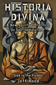 historia divina: a new spiritual practice on self-immolation (ebook)-jeff hood-9798232902001