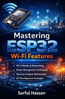 mastering esp32 wi-fi features (ebook)-sarful hassan-9798232984601