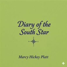 diary of the south star (ebook)-marcy hickey platt-9798233020001