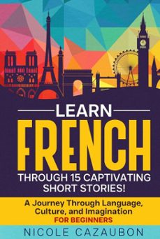 learn french through 15 captivating short stories! (ebook)-nicole cazaubon-9798233215001