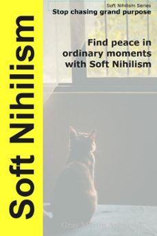 soft nihilism (ebook)-gray martin ashwood-9798233278501