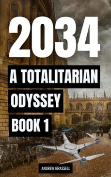 2034 a totalitarian odyssey book 1 (ebook)-andrew brassell-9798233312601