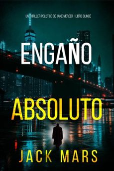 engaño absoluto (un thriller politico de jake mercer - libro quince) (ebook)-jack mars-9798341558601