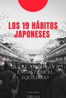 los 19 habitos japoneses que te ayudaran a encontrar el equilibrio (ebook)-enzo valdez-9798386947101