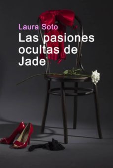 las pasiones ocultas de jade (ebook)-laura soto-cdlap00003701