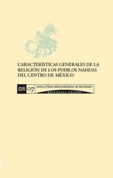 caracteristicas generales de la religion de los pueblos nahuas del cfentro de mexico en el posclasico tardio (ebook)-alfredo lopez austin-cdleir0792601