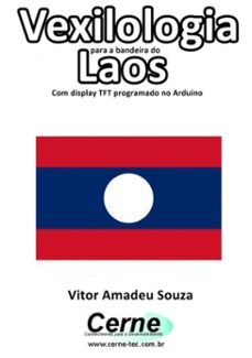 vexilologia para a bandeira do laos com display tft programado no arduino (ebook)-vitor amadeu souza-3410002583611
