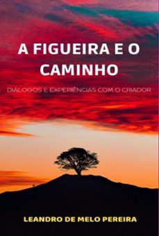a figueira e o caminho (ebook)-leandro melo de pereira-3410004666411