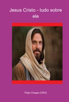 jesus cristo - tudo sobre ele (ebook)-filipe chagas (org)-3410005210811