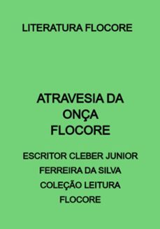 atravesia da onça flocore (ebook)-escritor cleber junior ferreira silva coleção leitura da flocore-3410005511611