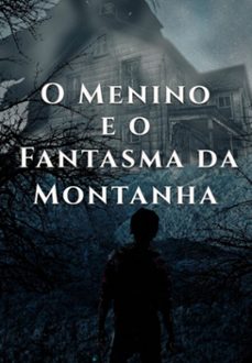 o menino e o fantasma da montanha (ebook)-luca delgifely-3410006657011