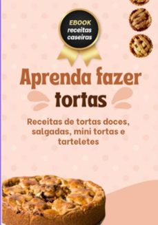 aprenda fazer tortas salgadas, doces e tarteletes. (ebook)-lucimar freire corrêa-3410007579411
