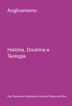 anglicanismo (ebook)-org. reverendo wanderson rodrigo pereira da silva-3410007711811
