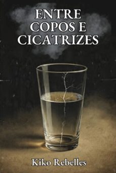 entre copos e cicatrizes (ebook)-kiko rebelles-3410008870111