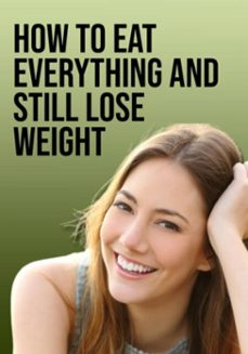 how to eat everything and still lose weight (ebook)-edivaldo ascaneo-3410009106011