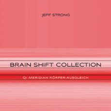 brain shift collection - qi meridian korper-ausgleich (audiolibro)-jeff strong-4057664408211