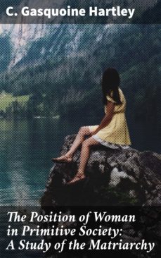 the position of woman in primitive society: a study of the matriarchy (ebook)-4057664565211