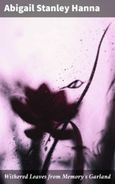 withered leaves from memory's garland (ebook)-abigail stanley hanna-4064066164911