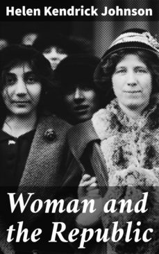 woman and the republic (ebook)-helen kendrick johnson-4064066230111
