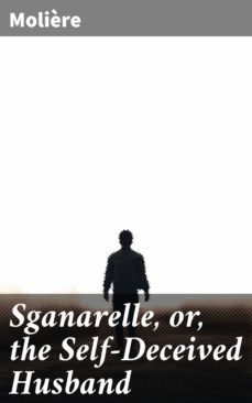 sganarelle, or, the self-deceived husband (ebook)-4064066246211