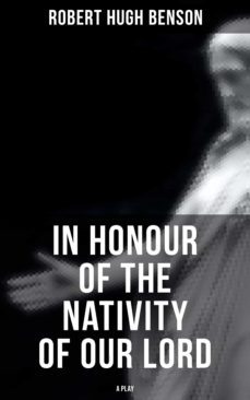 in honour of the nativity of our lord (a play) (ebook)-4064066381011
