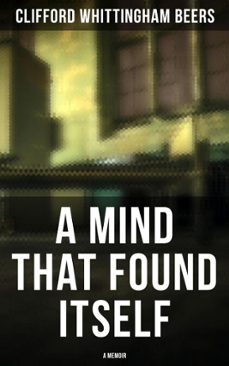 a mind that found itself: a memoir (ebook)-clifford whittingham beers-4064066393311