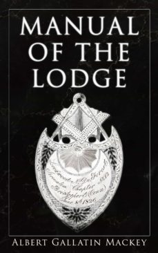 manual of the lodge (ebook)-albert gallatin mackey-4064066399511