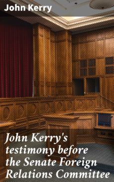 john kerry's testimony before the senate foreign relations committee (ebook)-john kerry-4064066424411