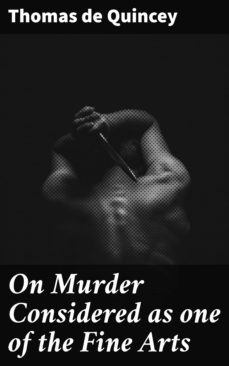 on murder considered as one of the fine arts (ebook)-thomas de quincey-4064066430511