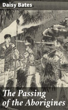 the passing of the aborigines (ebook)-daisy bates-4066338050311