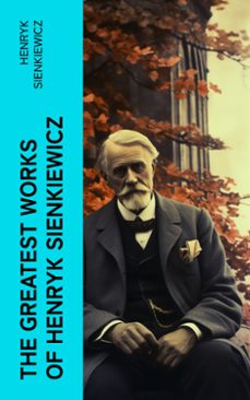 the greatest works of henryk sienkiewicz (ebook)-henryk sienkiewicz-4066339551411