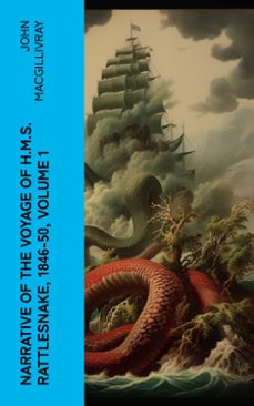 narrative of the voyage of h.m.s. rattlesnake, 1846-50, volume 1 (ebook)-john macgillivray-4066339571211