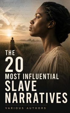 the 20 most influential slave narratives (ebook)-olaudah equiano-frederick douglass-solomon northup-4066339592711
