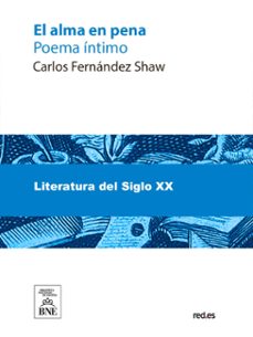 el alma en pena (poema intimo) : cercedilla, junio-julio de 1909 (ebook)-carlos m. fernandez shaw-4099995487411