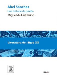 abel sanchez : una historia de pasion (ebook)-miguel de unamuno-4099995491111