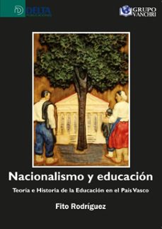 nacionalismo y educacion: teoria e historia de la educacion en el pais vasco (ebook)-4099995619911