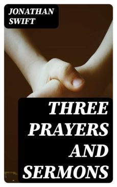 three prayers and sermons (ebook)-jonathan swift-8596547043911