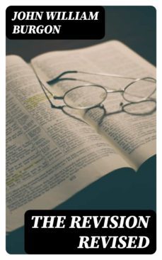 the revision revised (ebook)-john william burgon-8596547123811