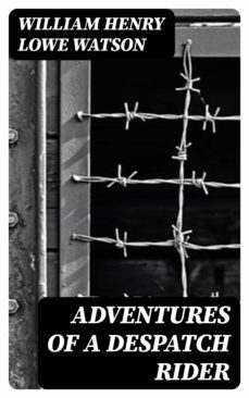 adventures of a despatch rider (ebook)-william henry lowe watson-8596547251811