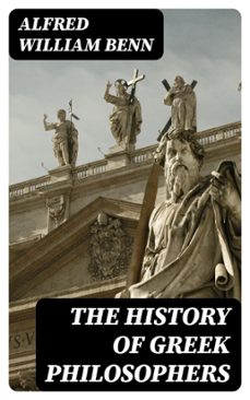 the history of greek philosophers (ebook)-alfred william benn-8596547402411