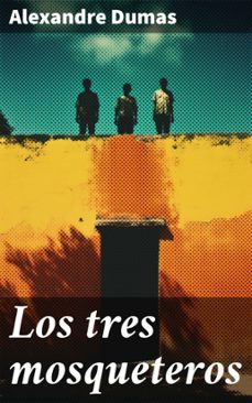 los tres mosqueteros (ebook)-alexandre dumas-8596547686811