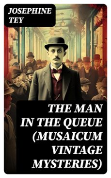 the man in the queue (musaicum vintage mysteries) (ebook)-josephine tey-8596547721611