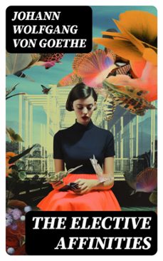the elective affinities (ebook)-johann wolfgang von goethe-8596547766711