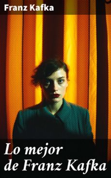 lo mejor de franz kafka (ebook)-franz kafka-8596547782711