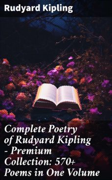 complete poetry of rudyard kipling  premium collection: 570+ poems in one volume (ebook)-rudyard kipling-8596547804611